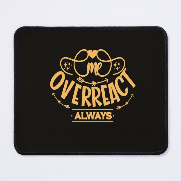 Item preview, Cute Lettering Graphic: Me Overract Always designed and sold by Ace Apparel  Attire.