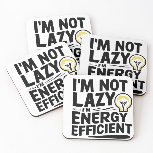 Item preview, I'm Not Lazy i'm Energy Efficient designed and sold by ahamri.