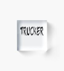 Trucker Acrylblock