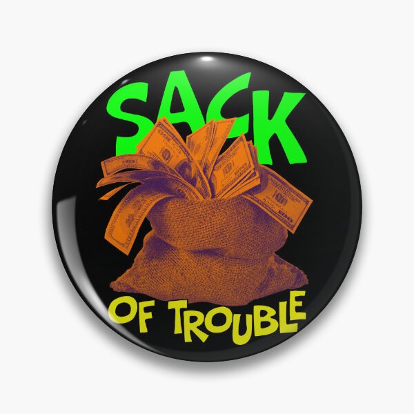 Item preview, Buy Your Sack of Trouble Today! designed and sold by snewen.