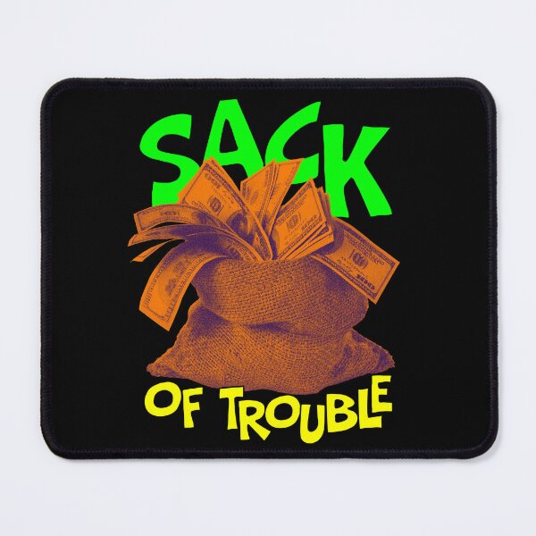 Item preview, Buy Your Sack of Trouble Today! designed and sold by snewen.