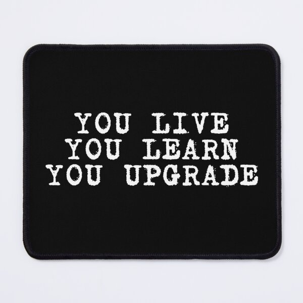 Item preview, you live you learn you upgrade designed and sold by manandi1.