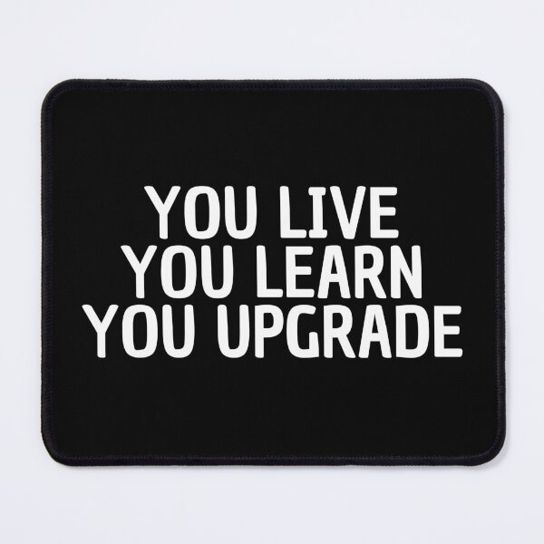 Item preview, you live you learn you upgrade designed and sold by manandi1.