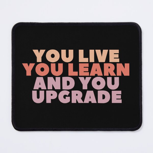 Item preview, you live you learn you upgrade designed and sold by manandi1.