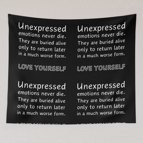 Item preview, Unexpressed emotions never die. They are burried alive only to return later in a much worse form. LOVE YOURSELF designed and sold by UnCoverDesign.