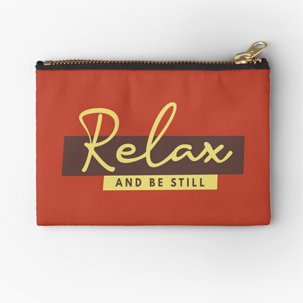 Relax and Be Still Zipper Pouch