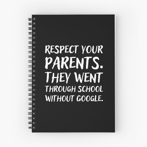 Item preview, Respect your parents. They went trough school without Google. designed and sold by UnCoverDesign.