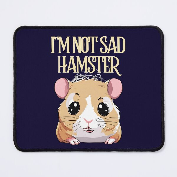 Item preview, I'm not sad HAMSTER funny quote designed and sold by Modern-Tropical.