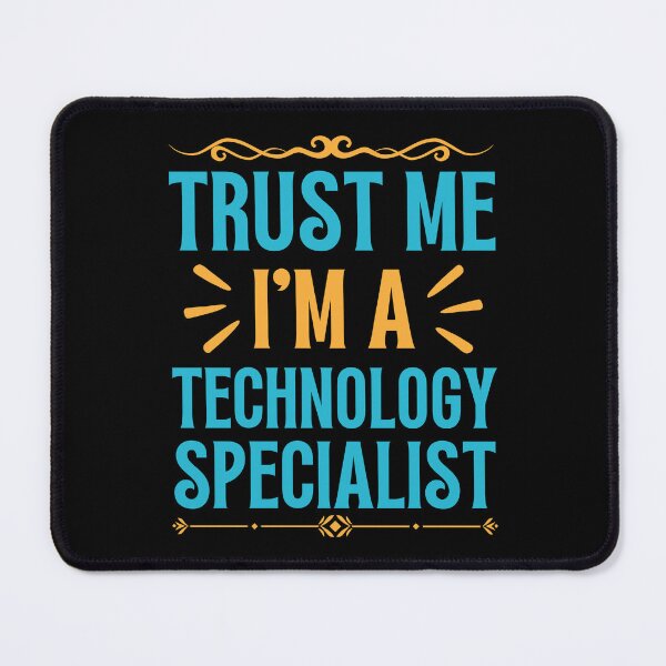 Item preview, Trust me I am Technology Specialist designed and sold by rootartino.