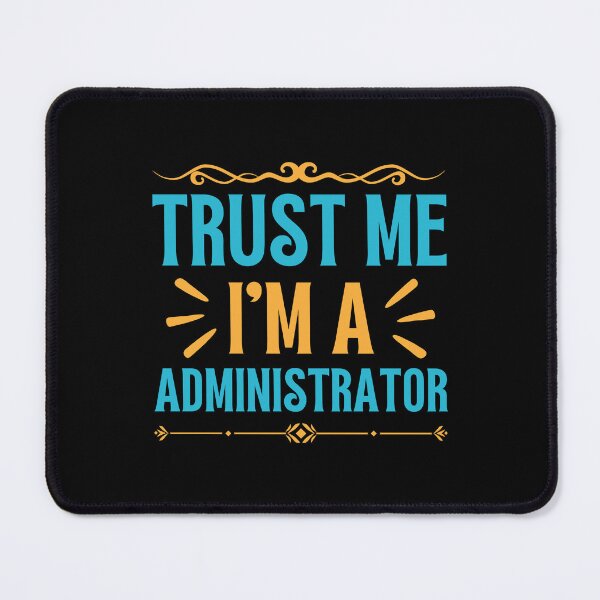 Item preview, Trust me I am Administrator designed and sold by rootartino.