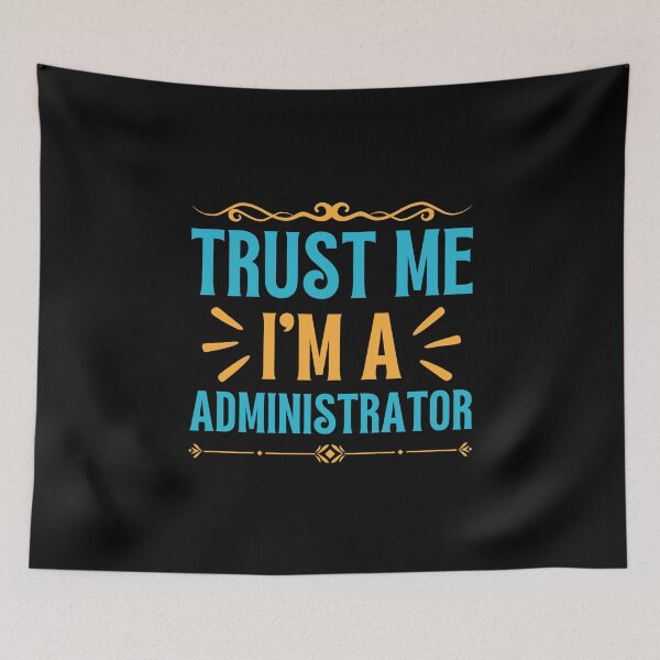 Item preview, Trust me I am Administrator designed and sold by rootartino.