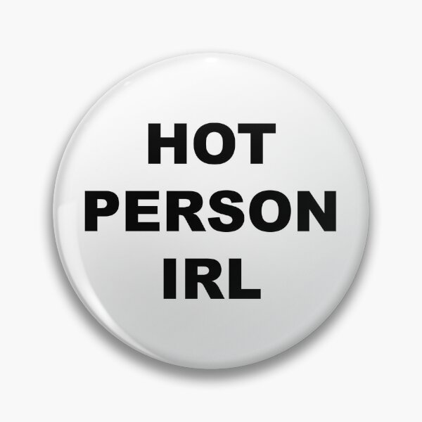 Item preview, Hot Person IRL designed and sold by lovedanielbrown.