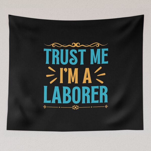 Item preview, Trust me I am Laborer designed and sold by rootartino.