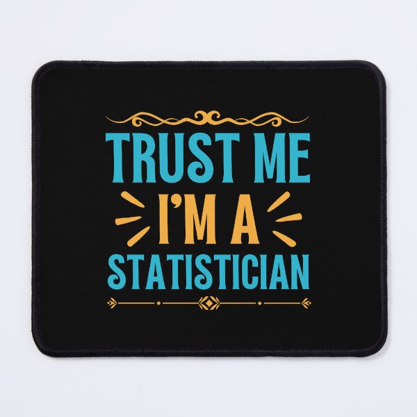 Item preview, Trust me I am Statistician designed and sold by rootartino.