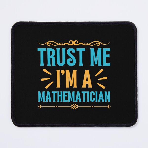 Item preview, Trust me I am Mathematician designed and sold by rootartino.