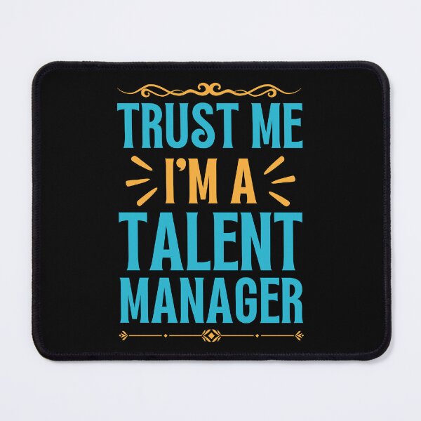 Item preview, Trust me I am Talent Manager designed and sold by rootartino.