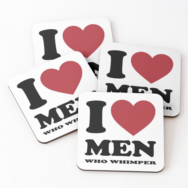 Item preview, I LOVE MEN WHO WHIMPER designed and sold by Rejiboustarts.