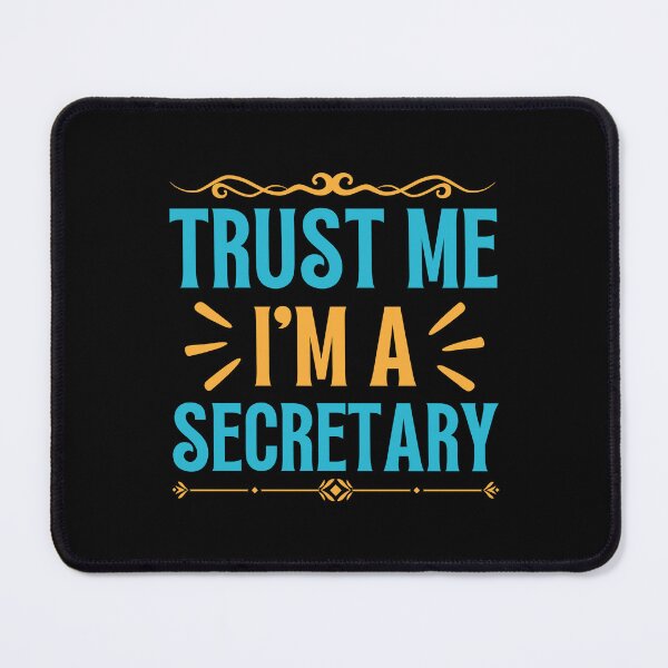 Item preview, Trust me I am Secretary designed and sold by rootartino.