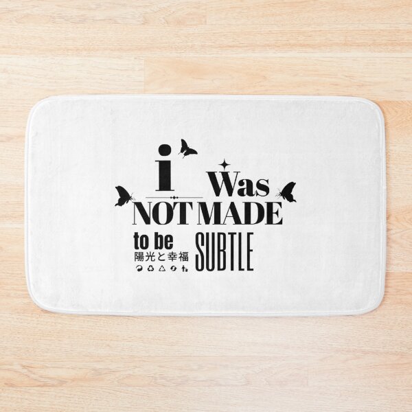 Item preview, i was not made to be subtle designed and sold by PopPizzazz.