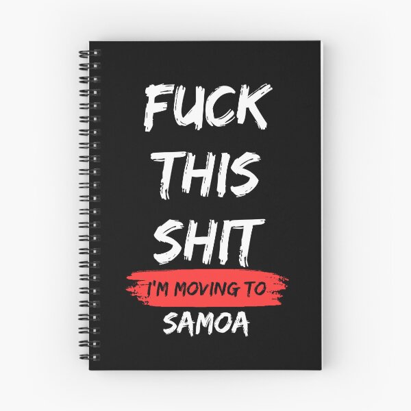 Item preview, Fuck this shit i'm moving to Samoa designed and sold by NikitaSD.