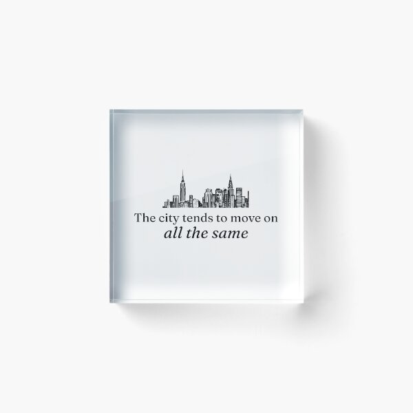 Item preview, The city tends to move on all the same, shakes lyrics black designed and sold by niasartkk.