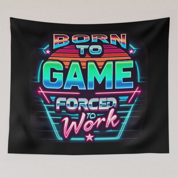 Item preview, Born To Game, Forced To Work, typography, retro designed and sold by maxmaj.