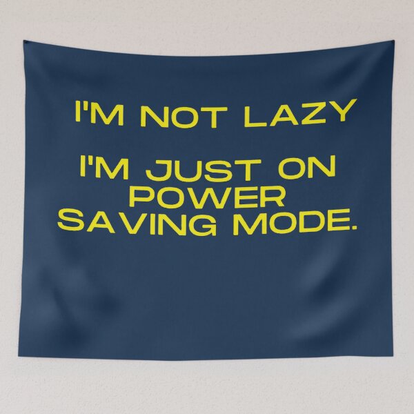 Item preview, Humorous Take on Laziness: Power Saving Mode Claim designed and sold by ArtComixHaven.
