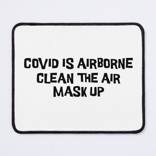 Item preview, COVID IS AIRBORNE -CLEAN THE AIR-MASK UP designed and sold by SUPA PRINTZZ.