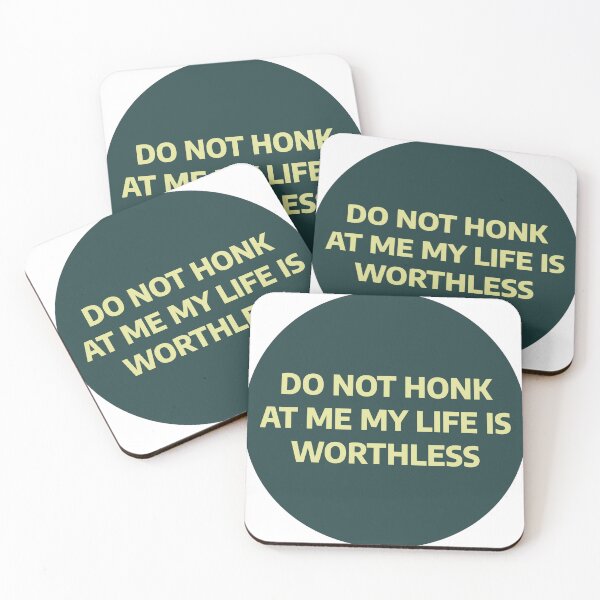 Item preview, do not honk at me my life is worthless designed and sold by stevenbrian698.