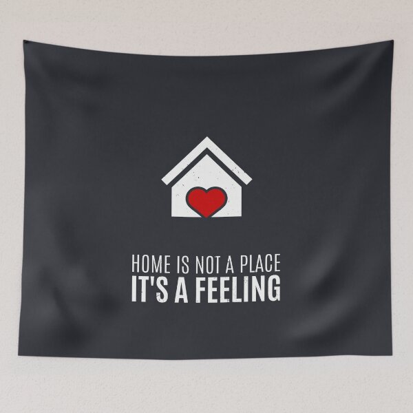 Item preview, Home Is Not A Place It's A Feeling designed and sold by Alfredus.