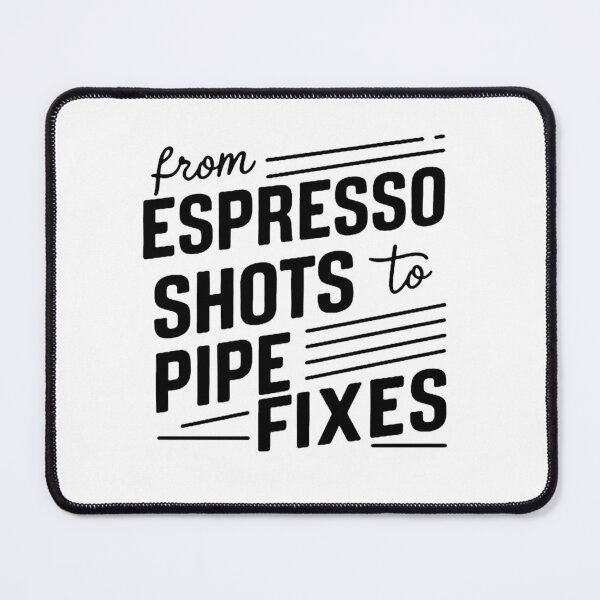 Item preview, From espresso shots to pipe fixes Plumber Birthday designed and sold by DomTeesHaven.