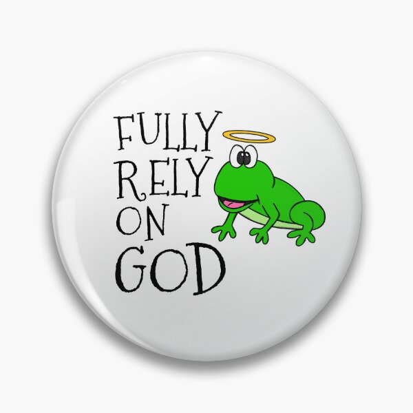Item preview, Fully Rely On God, Frog Christian Church Funny designed and sold by doodlerob.