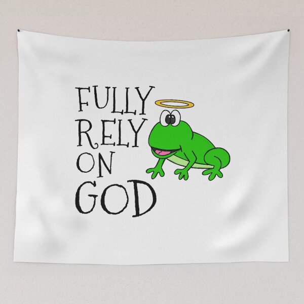Item preview, Fully Rely On God, Frog Christian Church Funny designed and sold by doodlerob.