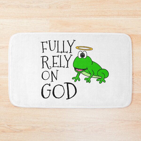 Item preview, Fully Rely On God, Frog Christian Church Funny designed and sold by doodlerob.