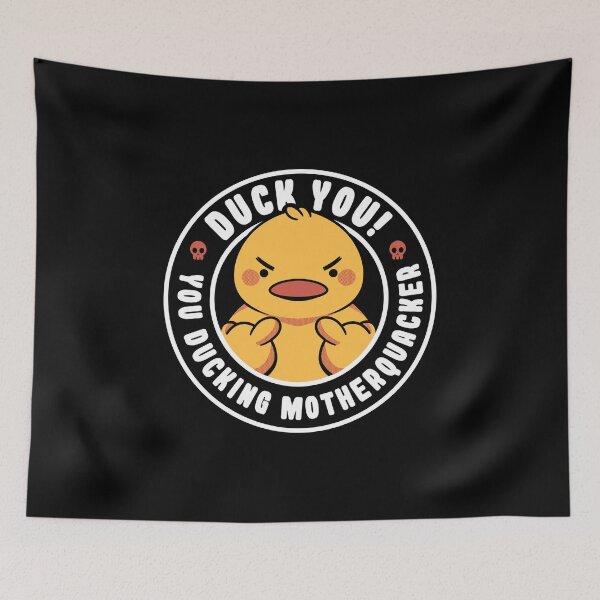 Item preview, Duck You, You Ducking Motherquacker by Tobe Fonseca designed and sold by Tobe Fonseca®.