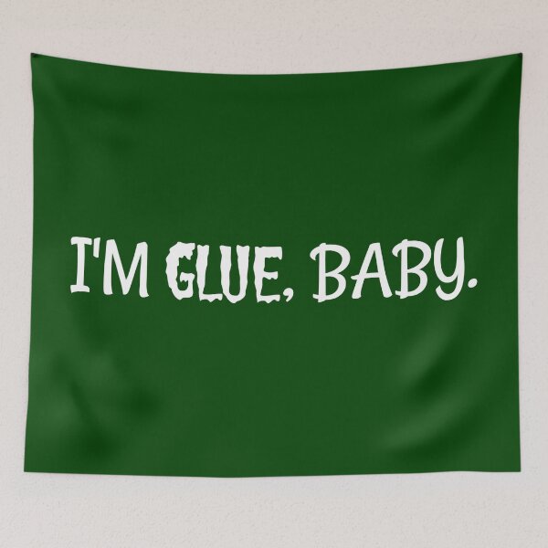 Item preview, I'm Glue, Baby. designed and sold by FangirlFuel.
