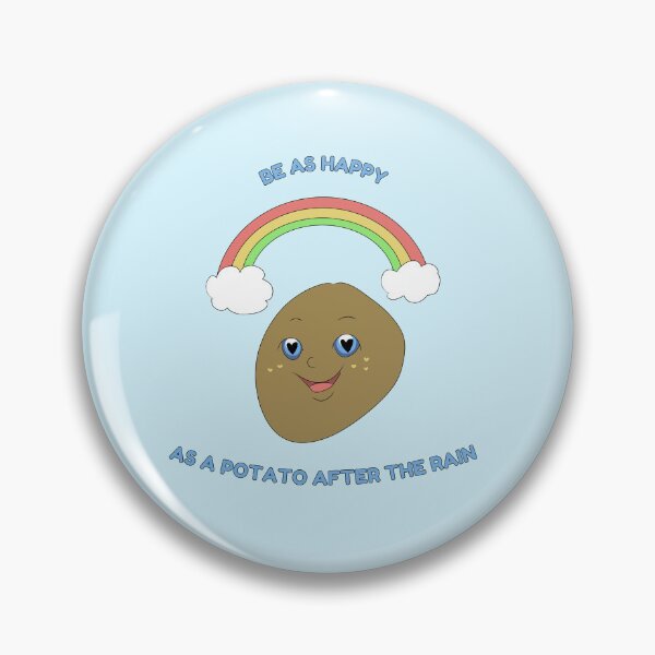 Item preview, Be As Happy As A Potato designed and sold by HugSomeNettles.
