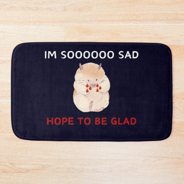 Item preview, Im so sad, hope to be glad. designed and sold by Jimmybyjimmy.