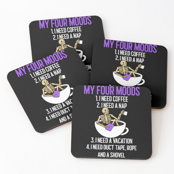 Item preview, My four moods I need coffee I need a nap I need a vacation duct tape rope and shovel  designed and sold by wittyprinttop.