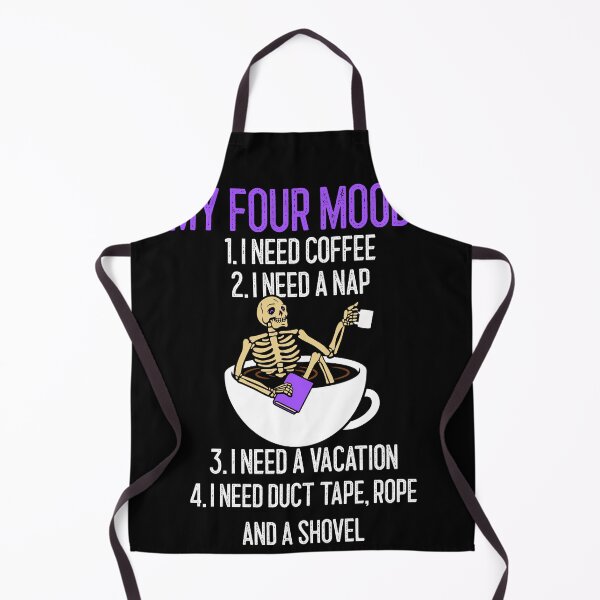 Item preview, My four moods I need coffee I need a nap I need a vacation duct tape rope and shovel designed and sold by wittyprinttop.