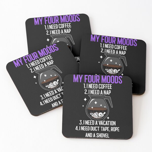 Item preview, My four moods I need coffee I need a nap I need a vacation duct tape rope and shovel  designed and sold by wittyprinttop.