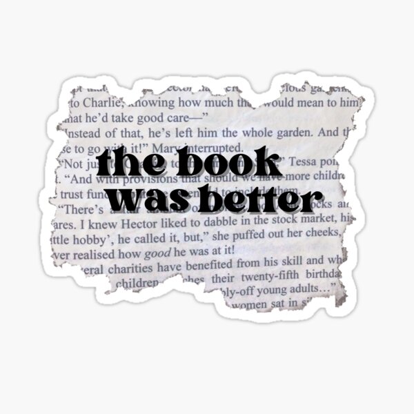 The Book Was Better - Book Page Quote&quot; Sticker for Sale by 