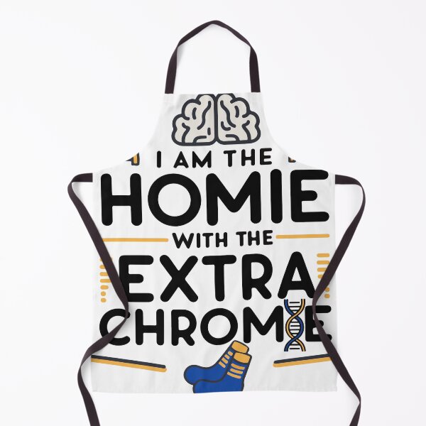 Item preview, I am the homie with the extra chromie - Down Syndrome Awareness designed and sold by BobaTeeStore.
