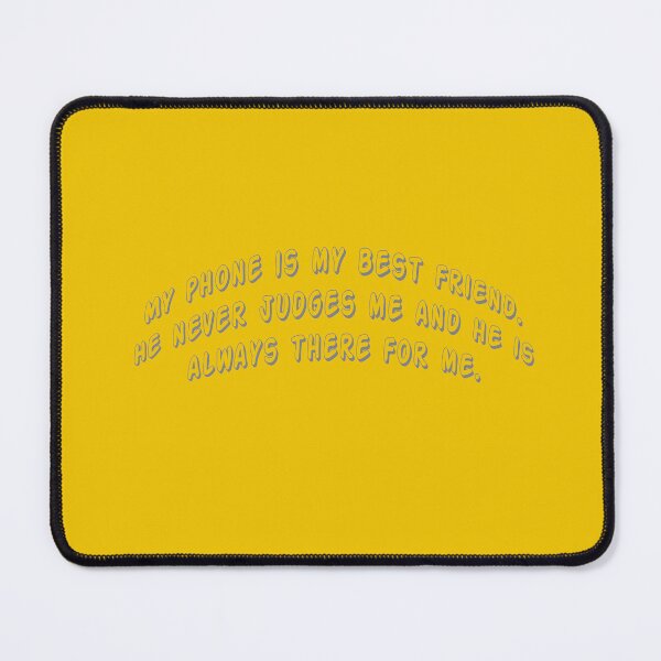 Item preview, My phone is my best friend. He never judges me and he is always there for me. designed and sold by Collection de trésors .