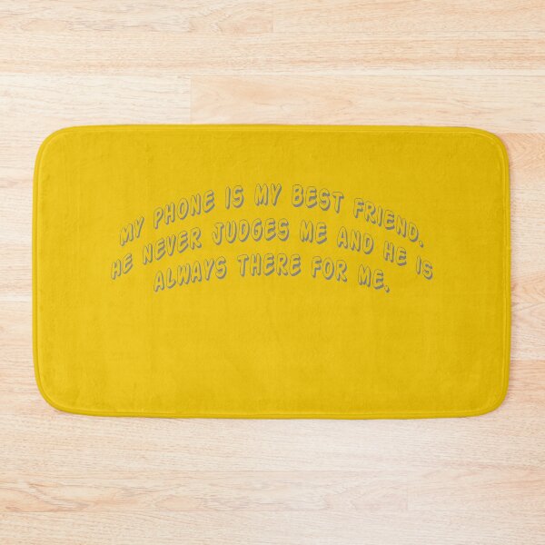 Item preview, My phone is my best friend. He never judges me and he is always there for me. designed and sold by Collection de trésors .