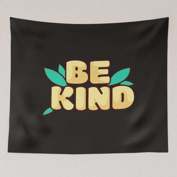 Item preview, Be Kind, be kind enough, Kindness, be kind  designed and sold by Martist01.