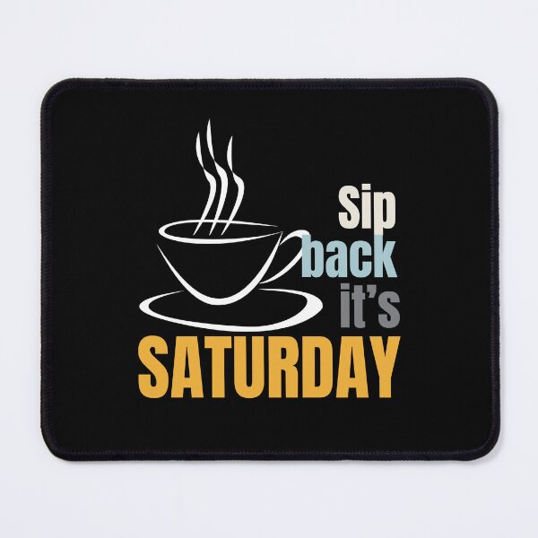 Item preview, Sip Back, it's Saturday designed and sold by ParenthoodPuns.