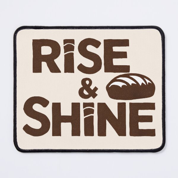 Item preview, Rise & Shine Homemade Sourdough Bread Baking Lover Baker designed and sold by KLArtzStore.