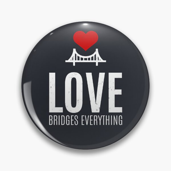 Item preview, Love Bridges Everything designed and sold by Alfredus.