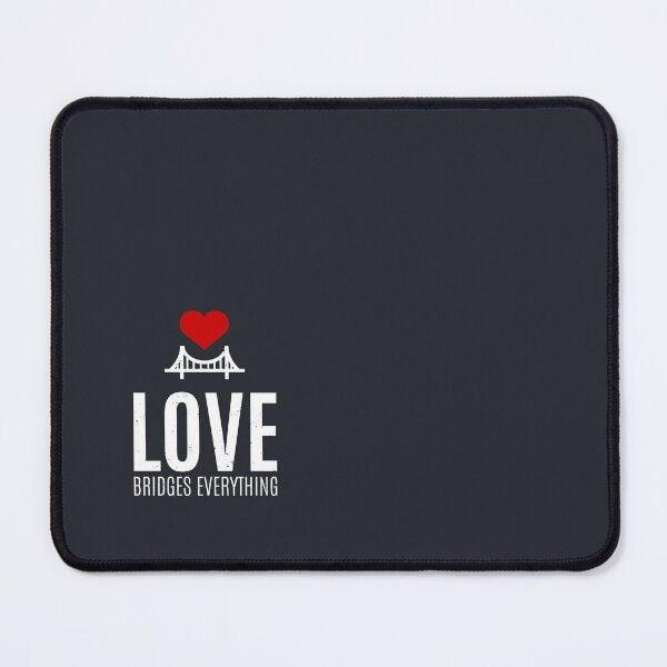 Item preview, Love Bridges Everything designed and sold by Alfredus.